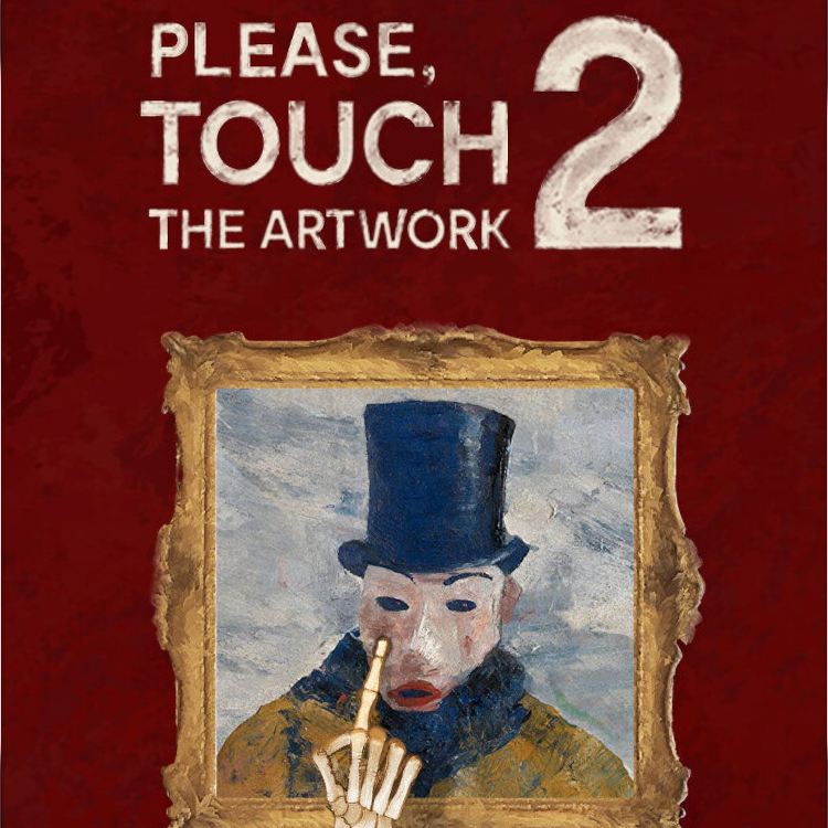 Please Touch The Artwork 2