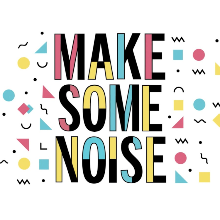 Make Some Noise